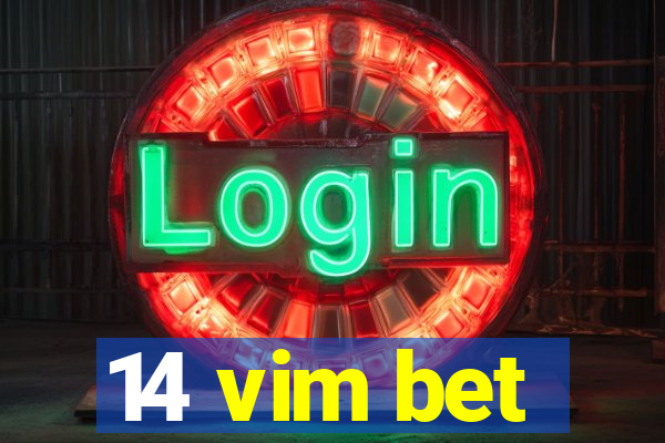 14 vim bet